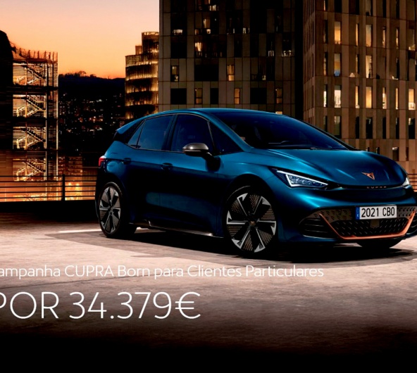 Campanha CUPRA Born para Clientes Particulares por 34.379�*